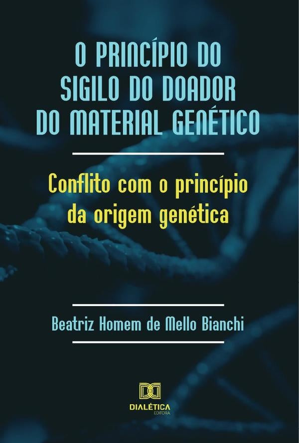 O principio do sigilo do doador do material genetico | BeatrizHomemdeMello Bianchi