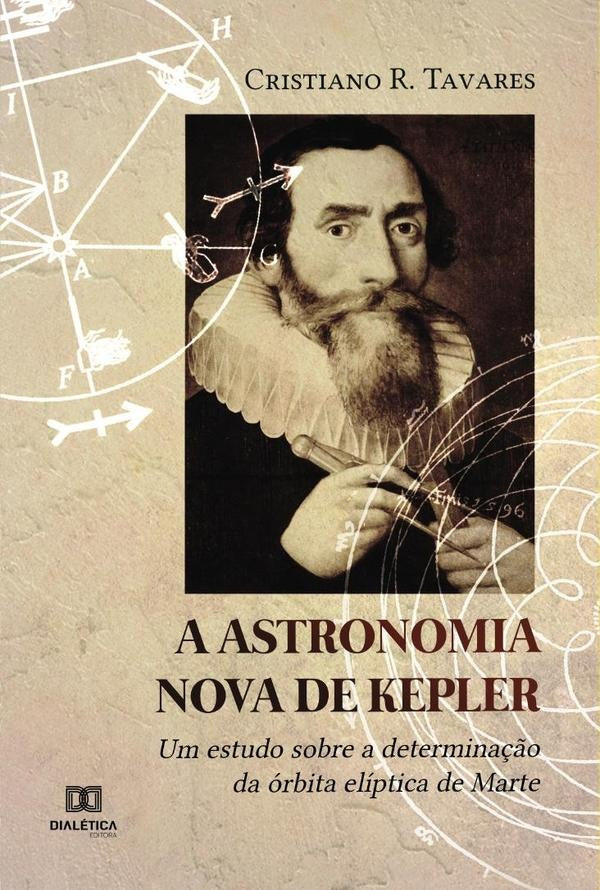 A Astronomia Nova de Kepler | CristianodaRocha Tavares