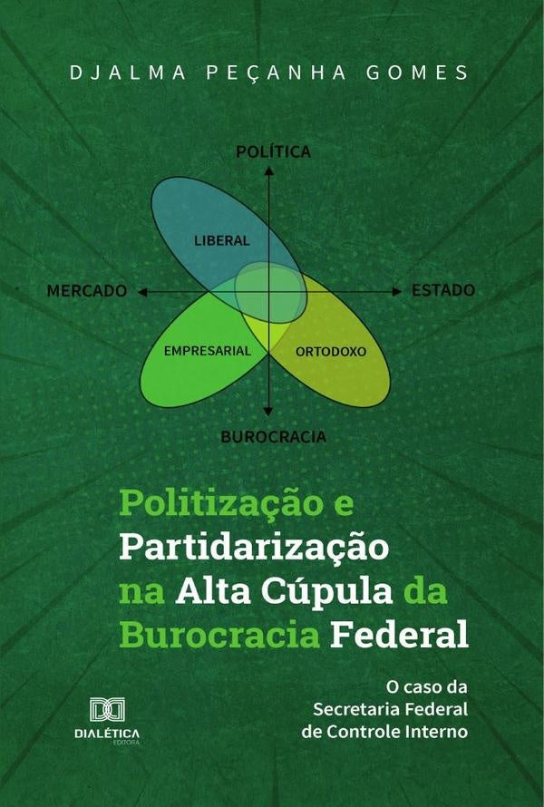 Politiza??o e partidariza??o na alta cupula da burocracia federal | DjalmaPe?anha Gomes