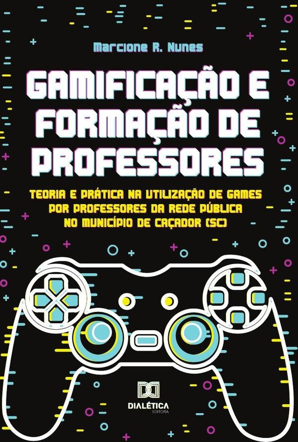 Gamifica??o e Forma??o de Professores | MarcioneRodrigues Nunes