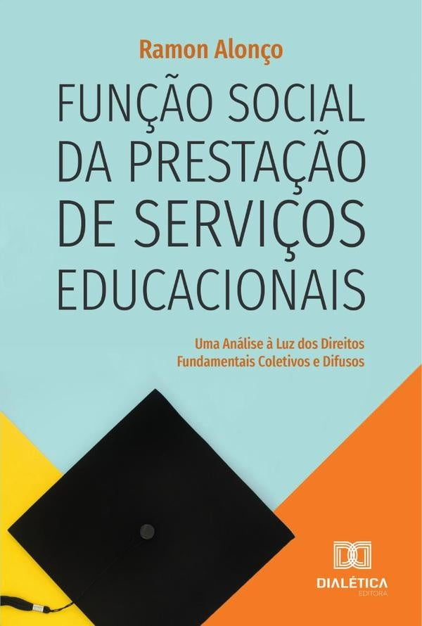 Fun??o social da presta??o de servi?os educacionais | Ramon Alon?o