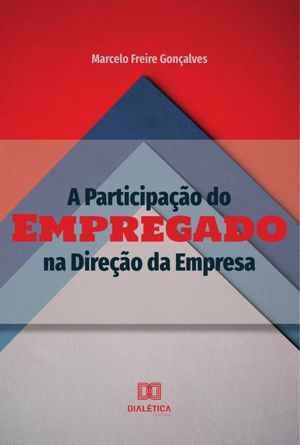 A Participa??o do Empregado na Dire??o da Empresa | MarceloFreire Gon?alves