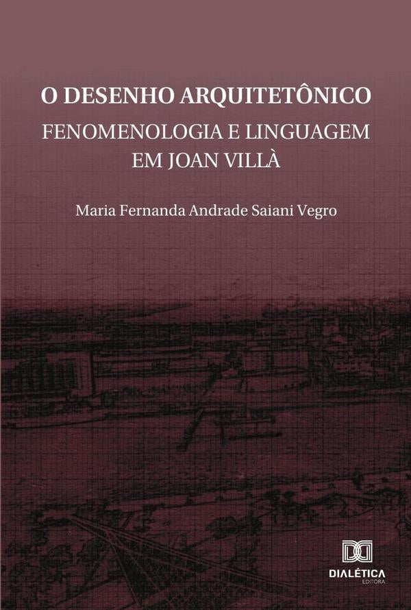 O desenho arquitet?nico | MariaFernandaAndradeSaiani Vegro