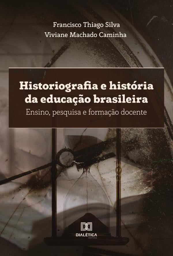 Historiografia e historia da educa??o brasileira | FranciscoThiago Silva