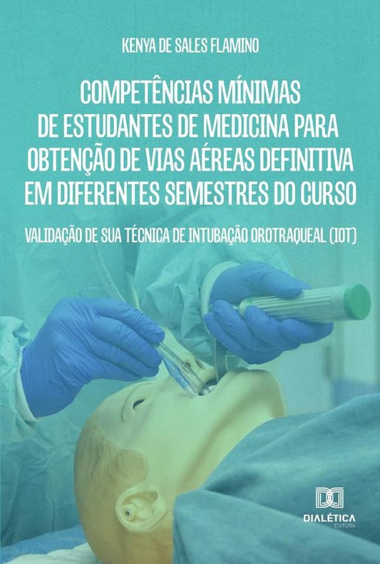 Compet?ncias Minimas de Estudantes de Medicina para Obten??o de Vias Aereas Definitiva em Diferentes | KenyadeSales Flamino