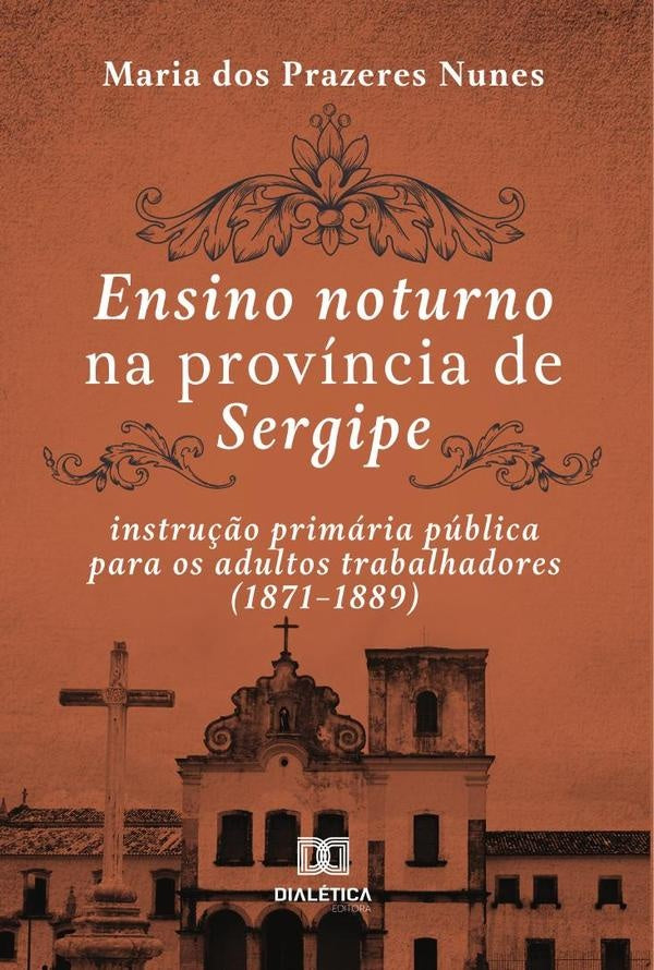 Ensino noturno na provincia de Sergipe | MariadosPrazeres Nunes