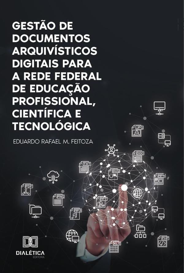Gest?o de documentos arquivisticos digitais para a Rede Federal de Educa??o Profissional, Cientifica | EduardoRafaelMiranda Feitoza