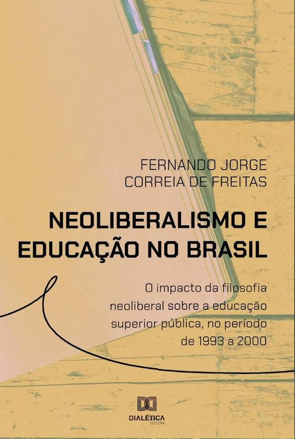 Neoliberalismo e educa??o no Brasil | FernandoJorgeCorreiade Freitas
