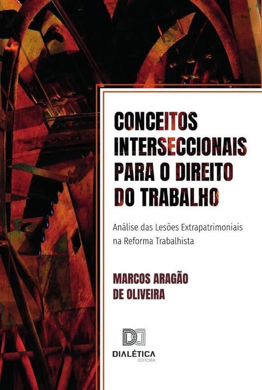 Conceitos interseccionais para o Direito do Trabalho | MarcosArag?ode Oliveira