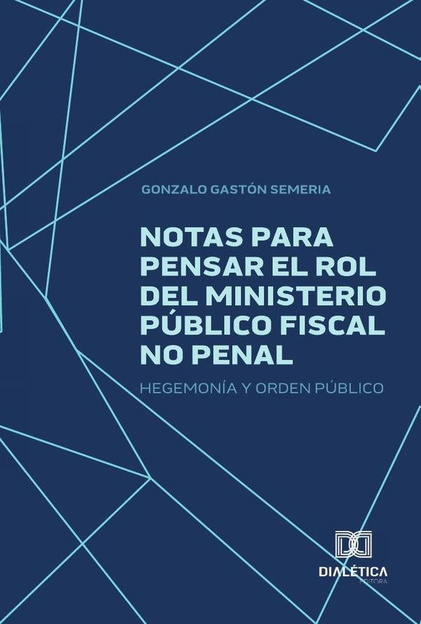 Notas para pensar el rol del Ministerio Publico Fiscal no Penal | GonzaloGaston Semeria
