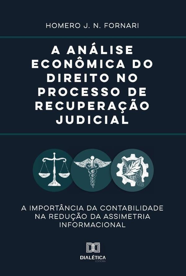 A analise econ?mica do direito no processo de recupera??o judicial | HomeroJ.N. Fornari