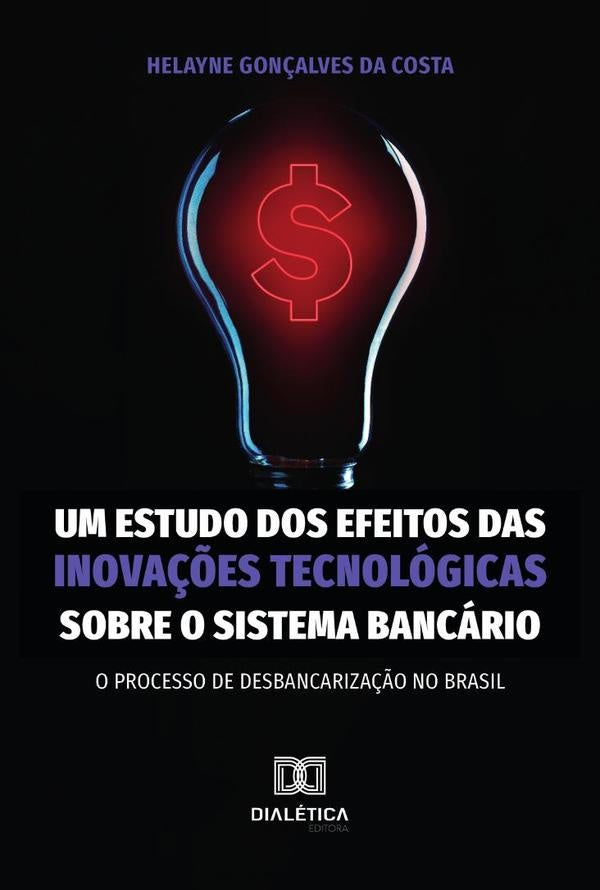 Um estudo dos efeitos das inova??es tecnologicas sobre o sistema bancario | HelayneGon?alvesda Costa