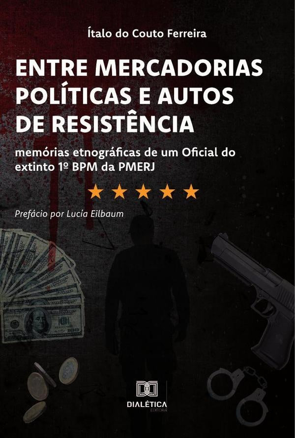 Entre Mercadorias Politicas e Autos de Resist?ncia | italodoCouto Ferreira