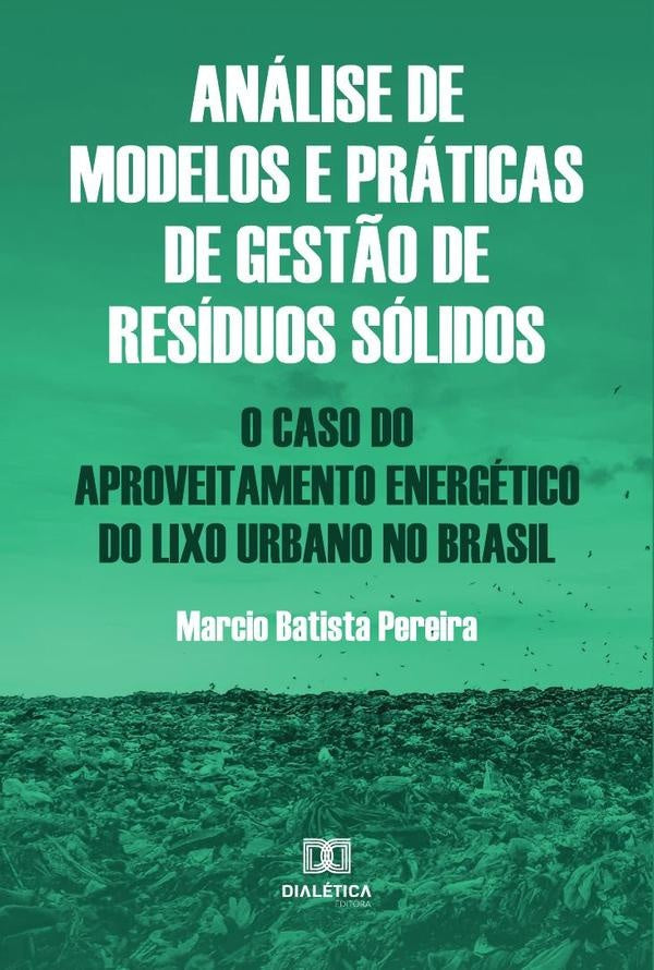 Analise de modelos e praticas de gest?o de residuos solidos | MarcioBatista Pereira