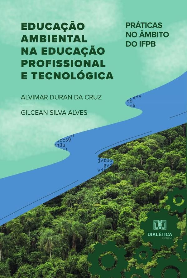 Educa??o Ambiental na Educa??o Profissional e Tecnologica | AlvimarDuranda Cruz