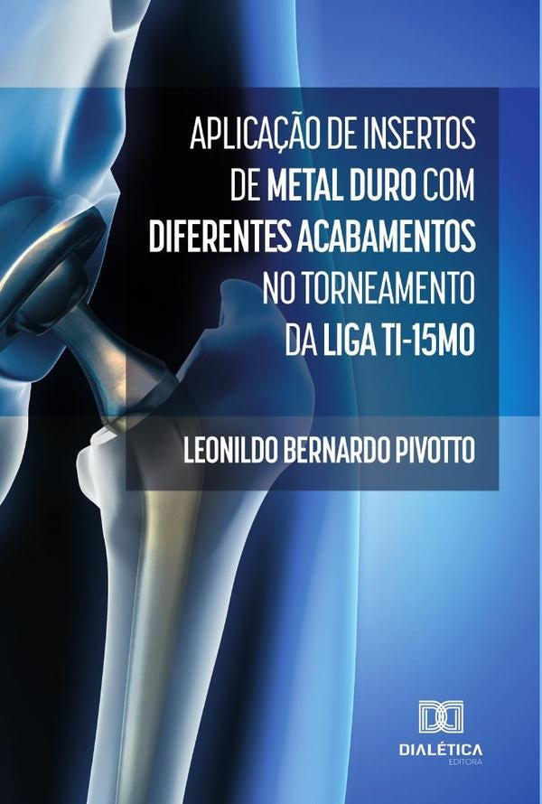 Aplica??o de insertos de metal duro com diferentes acabamentos no torneamento da liga Ti-15Mo | LeonildoBernardo Pivotto