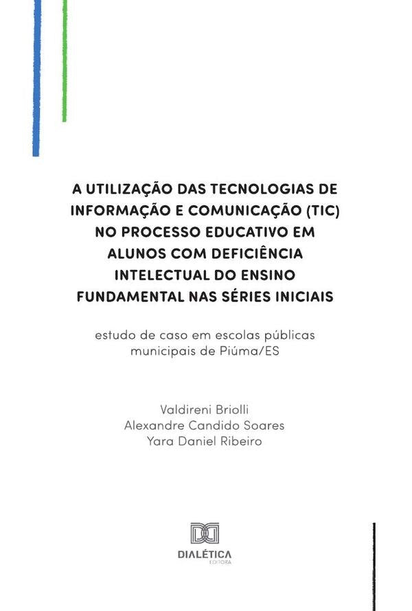 A utiliza??o das Tecnologias de Informa??o e Comunica??o (TIC) no processo educativo em alunos com d | Valdireni Briolli