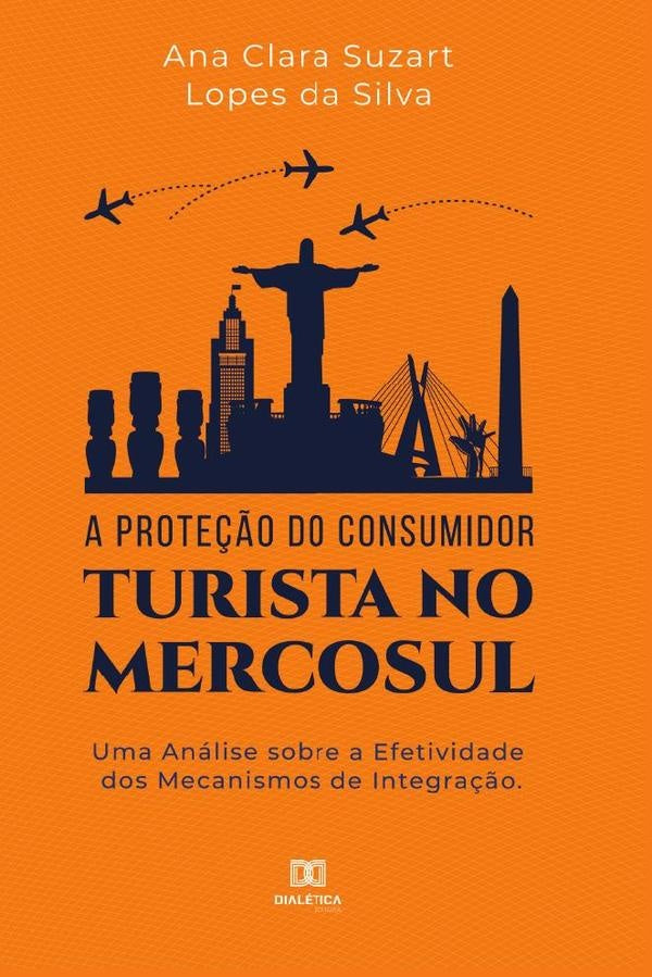 A prote??o do consumidor turista no mercosul | AnaClaraSuzartLopesda Silva