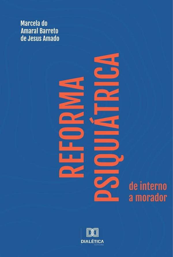 Reforma Psiquiatrica | MarceladoAmaralBarretodeJesus Ama