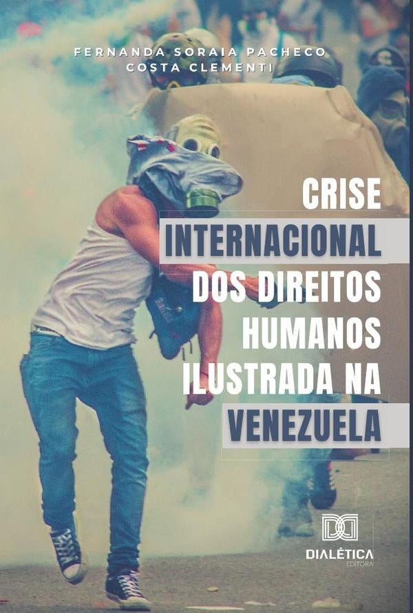 Crise internacional dos direitos humanos ilustrada na Venezuela | FernandaSoraiaPachecoCosta Clementi
