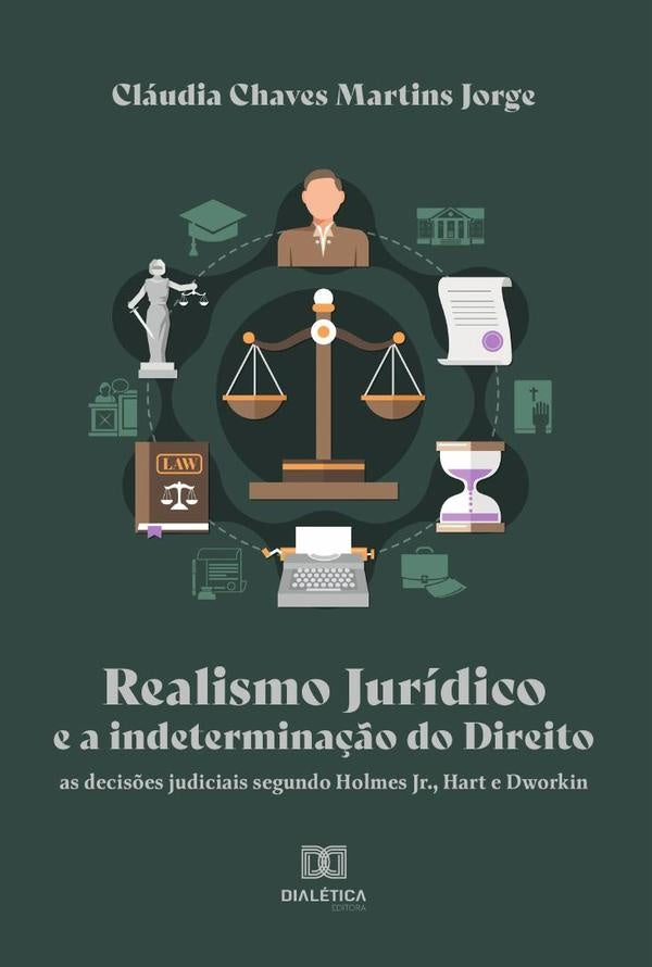 Realismo Juridico e a indetermina??o do Direito  as decis?es judiciais segundo Holmes Jr., Hart e D | ClaudiaChavesMartins Jorge