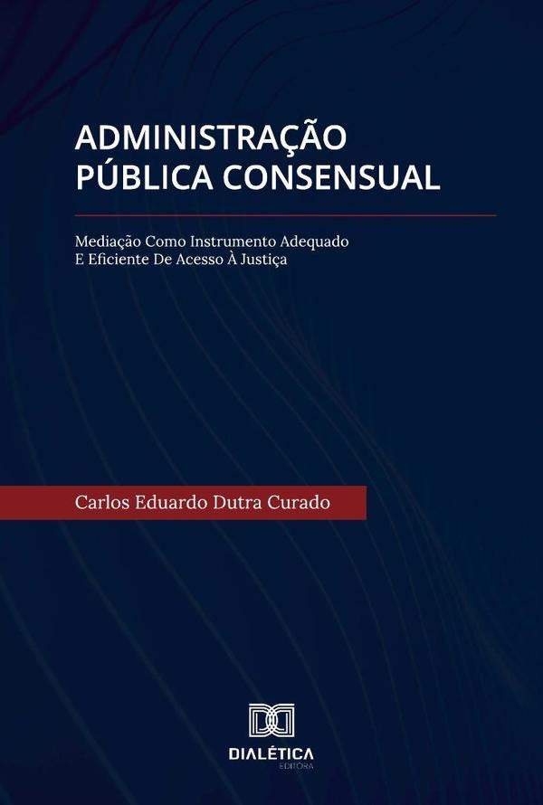 Administra??o Publica Consensual | CarlosEduardoDutra Curado