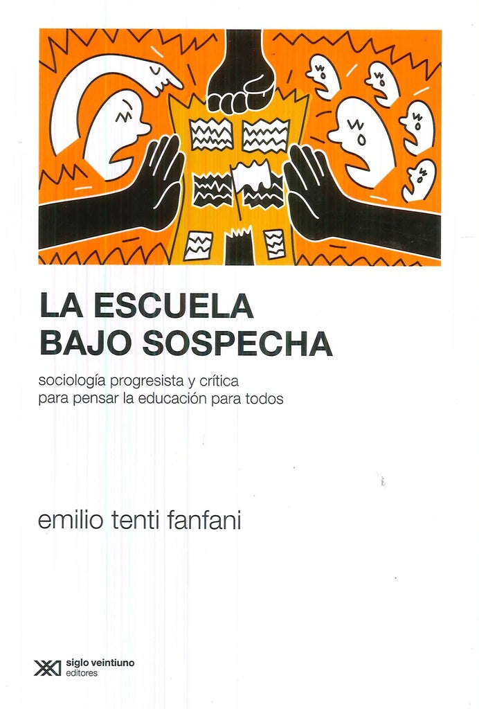 La escuela bajo sospecha | Emilio Tenti Fanfani