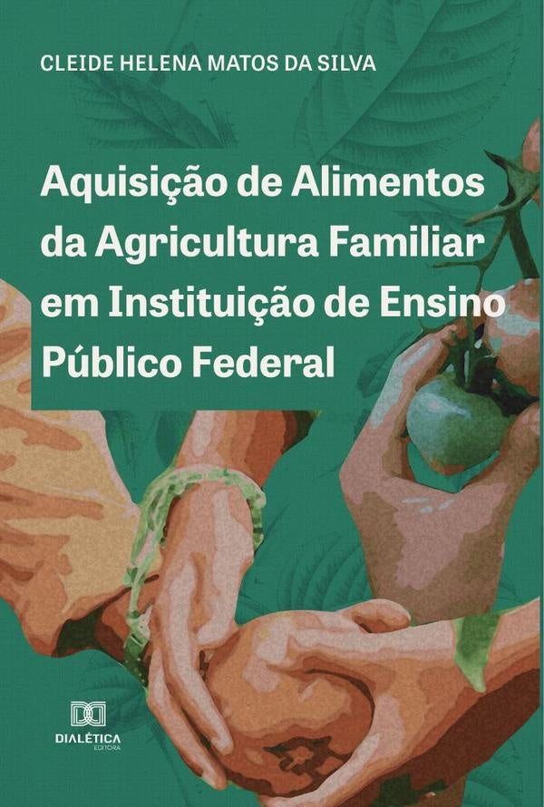 Aquisi??o de Alimentos da Agricultura Familiar em Institui??o de Ensino Publico Federal | CleideHelenaMatosda Silva