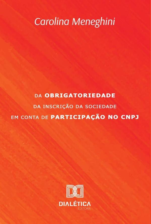 Da obrigatoriedade da inscri??o da Sociedade em Conta de Participa??o no CNPJ | CarolinaMeneghiniCarvalho Matos
