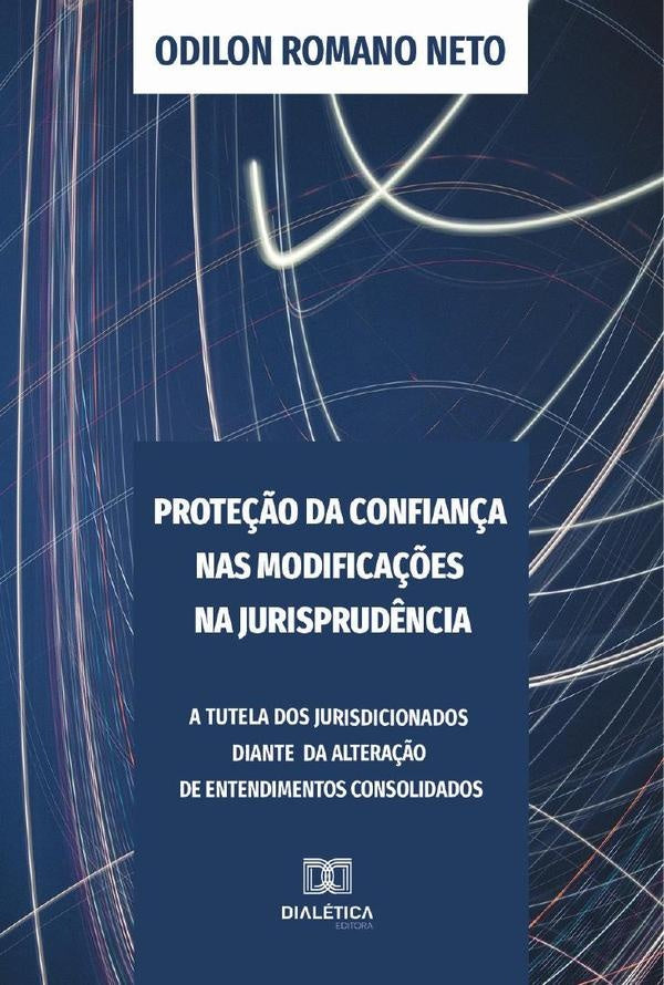 Prote??o da Confian?a nas Modifica??es na Jurisprud?ncia | OdilonRomano Neto