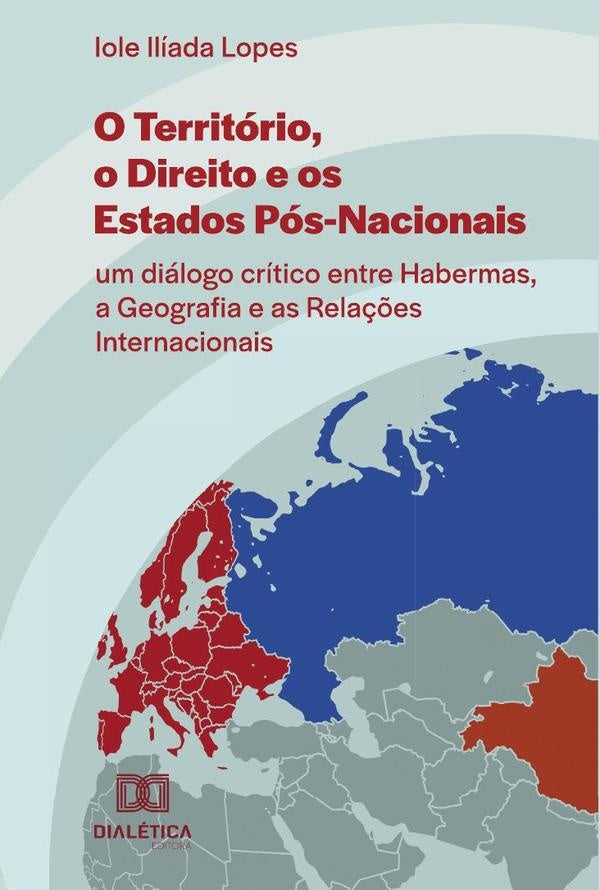 O Territorio, o Direito e os Estados Pos-Nacionais | IoleIliada Lopes