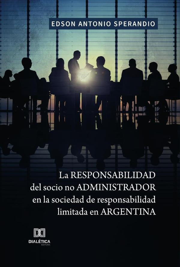 La responsabilidad del socio no administrador en la sociedad de responsabilidad limitada en Argentin | EdsonAntonio Sperandio