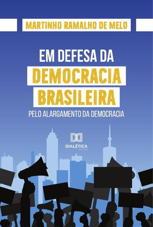 Em defesa da democracia brasileira | MartinhoRamalhode Melo