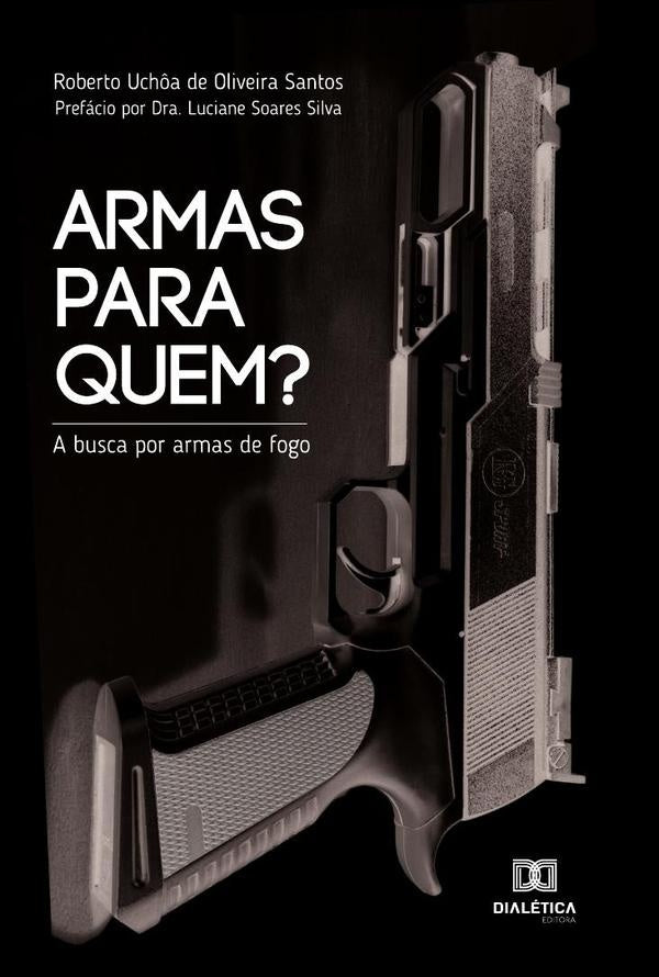 Armas para Quem? | RobertoUch?adeOliveira Santos
