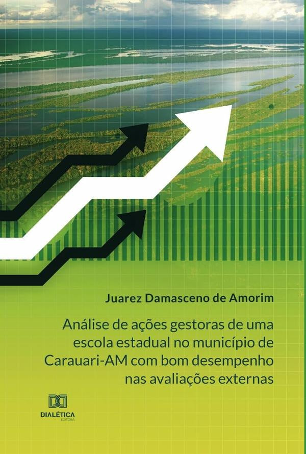 Analise de a??es gestoras de uma escola estadual no municipio de Carauari-AM com bom desempenho nas  | JuarezDamascenode Amorim