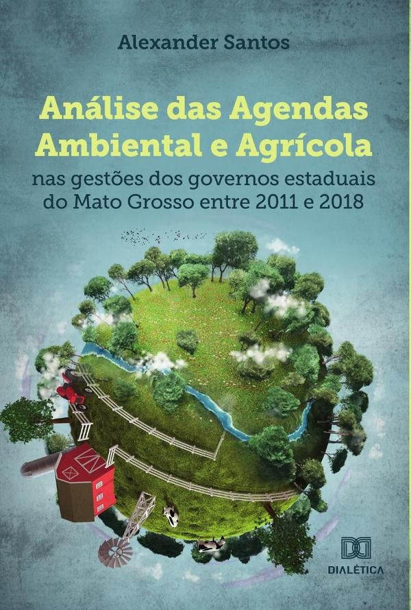 Analise das Agendas Ambiental e Agricola | Alexander Santos