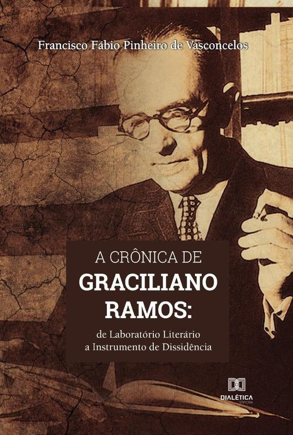 A cr?nica de Graciliano Ramos | FranciscoFabioPinheirode Vasconcelos
