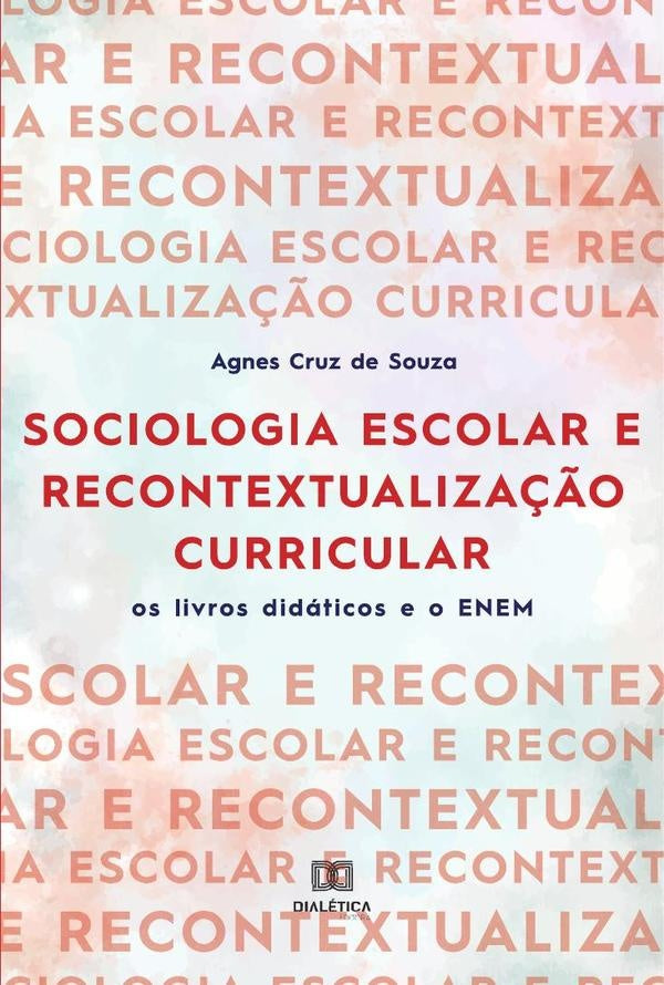 Sociologia escolar e recontextualiza??o curricular | AgnesCruzde Souza