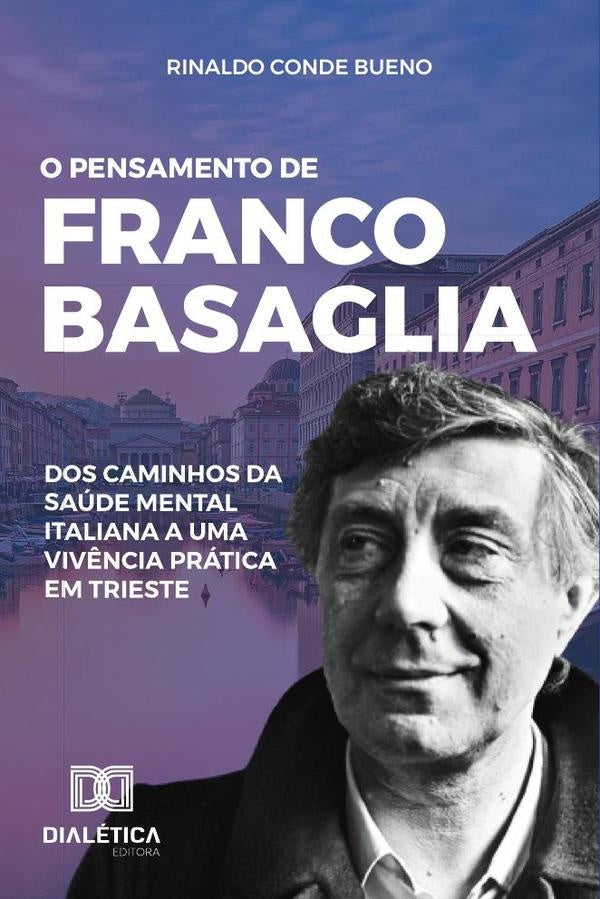 O pensamento de Franco Basaglia | RinaldoConde Bueno
