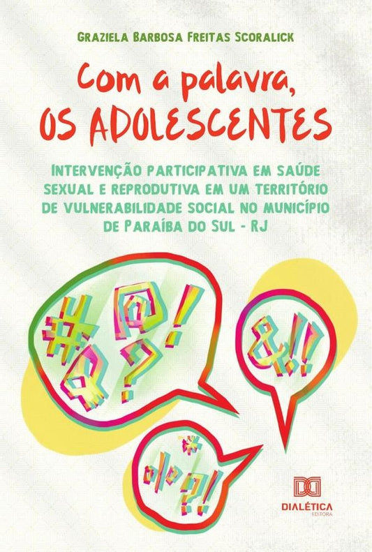 Com a palavra, os adolescentes | GrazielaBarbosaFreitas Scoralick