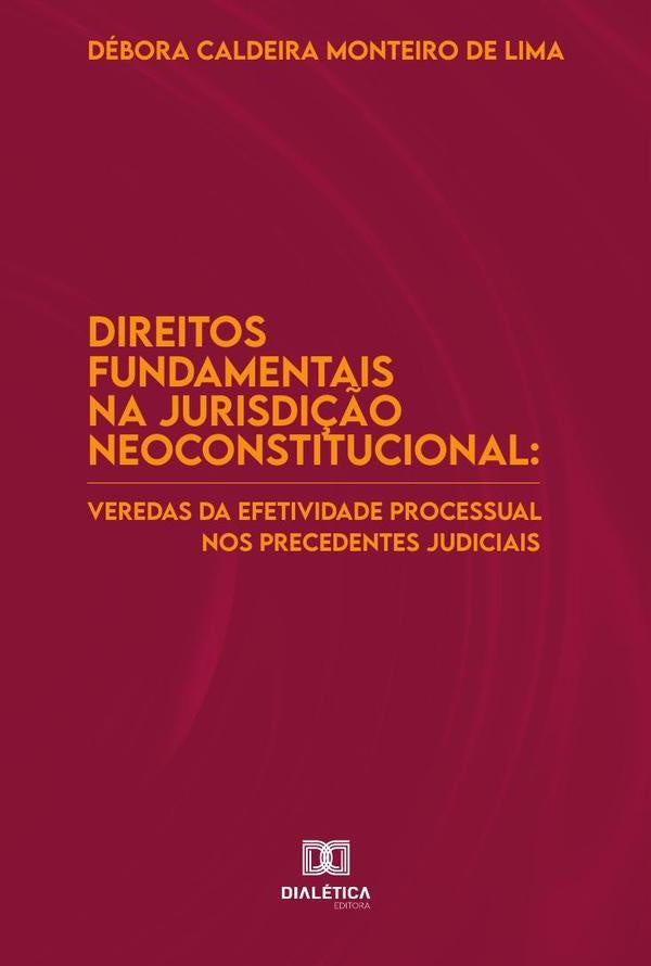 Direitos fundamentais na jurisdi??o neoconstitucional | DeboraCaldeiraMonteirode Lima
