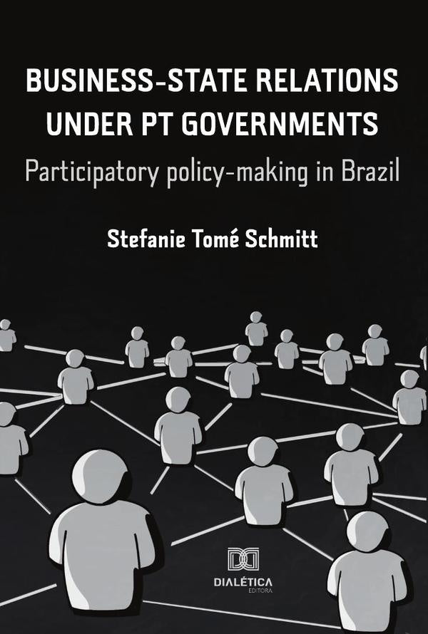 Business-State Relations under PT Governments | StefanieTome Schmitt