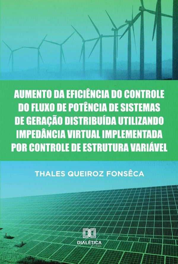 Aumento da Efici?ncia do Controle do Fluxo de Pot?ncia de Sistemas de Gera??o Distribuida Utilizando | ThalesQueiroz Fons?ca