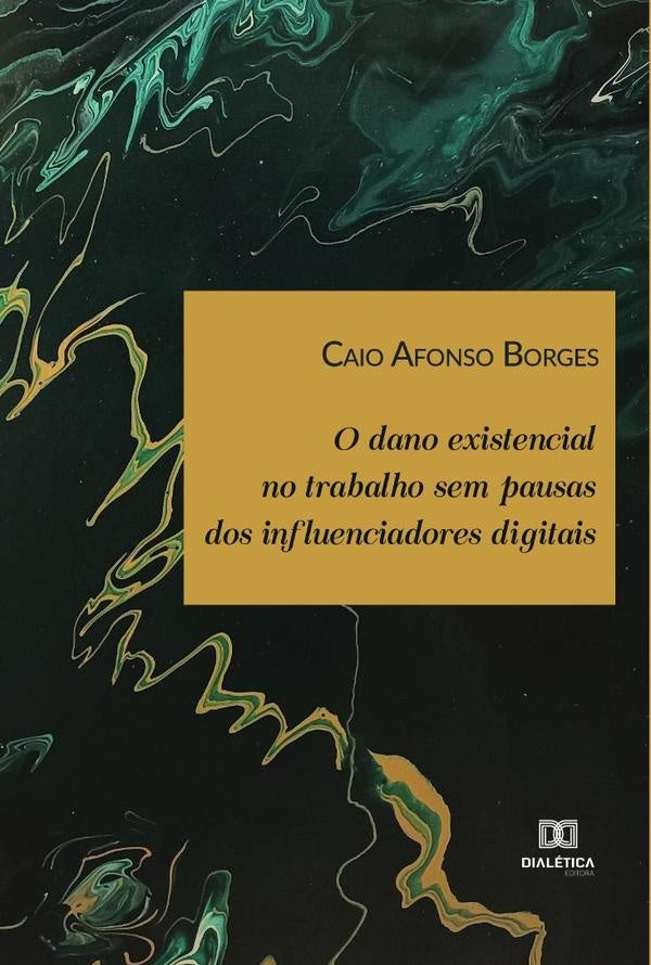 O dano existencial no trabalho sem pausas dos influenciadores digitais | CaioAfonso Borges