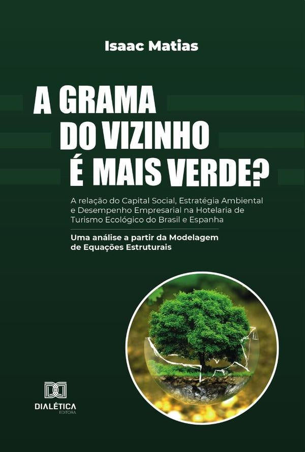 A grama do vizinho e mais verde? A rela??o do Capital Social, Estrategia Ambiental e Desempenho Empr | Isaac Matias