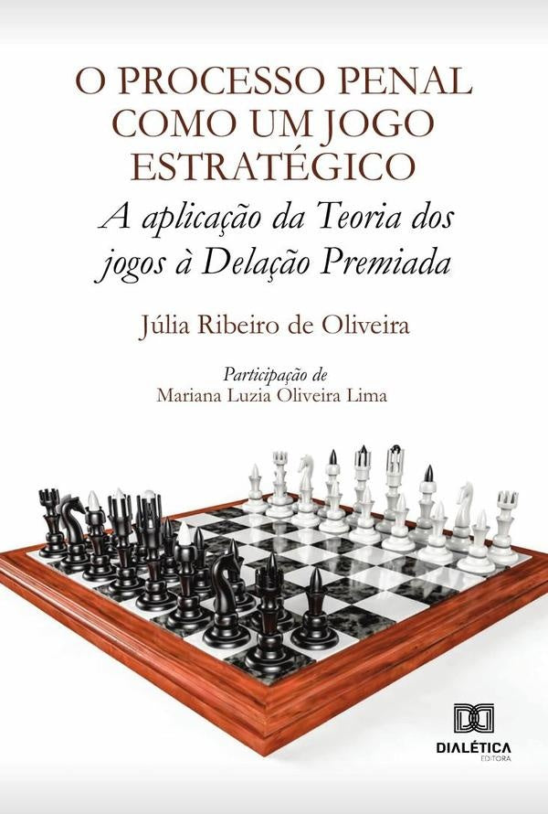 O Processo Penal como um jogo estrategico | JuliaRibeirode Oliveira