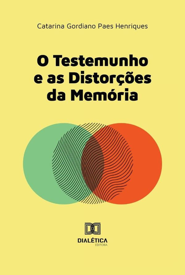 O testemunho e as distor??es da memoria | CatarinaGordianoPaes Henriques
