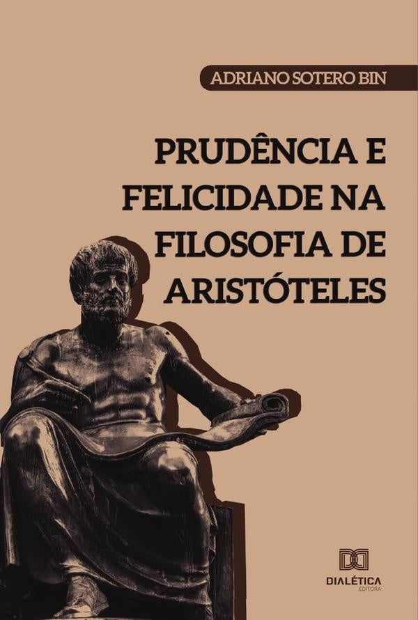 Prud?ncia e Felicidade na filosofia de Aristoteles | AdrianoSotero Bin