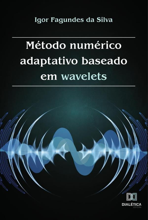 Metodo numerico adaptativo baseado em wavelets | IgorFagundesda Silva