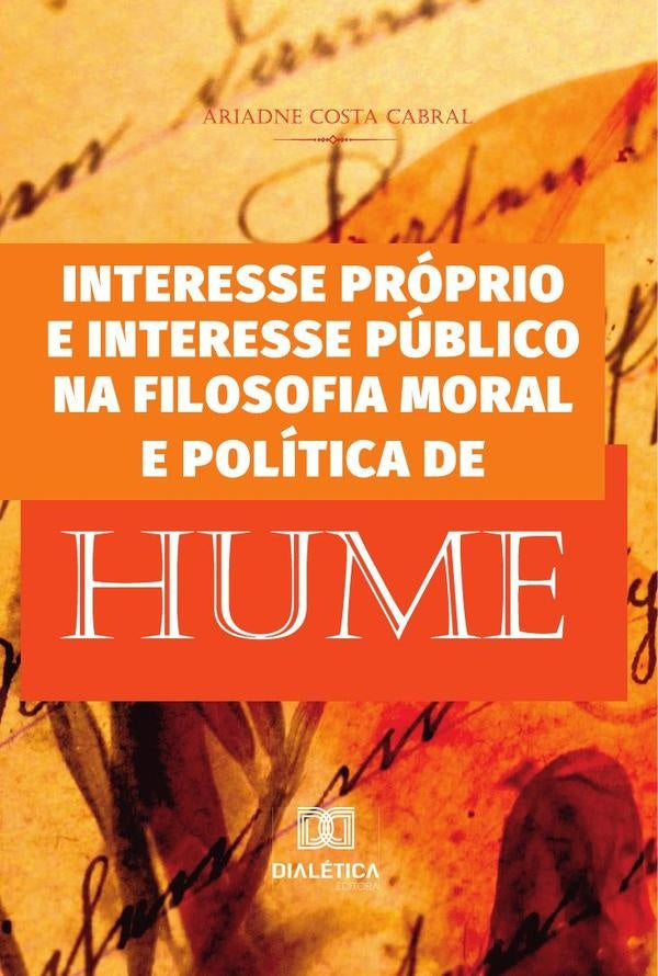 Interesse proprio e interesse publico na filosofia moral e politica de Hume | AriadneCosta Cabral